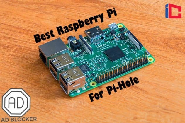 6 BEST Raspberry Pi For Pihole Reviews 2024 | Info Cellar