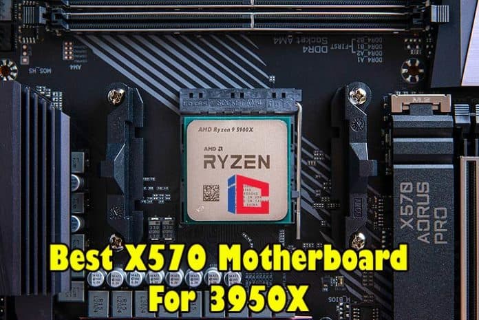 Best X570 Motherboard For 3950X